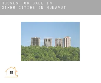 Houses for sale in  Other cities in Nunavut