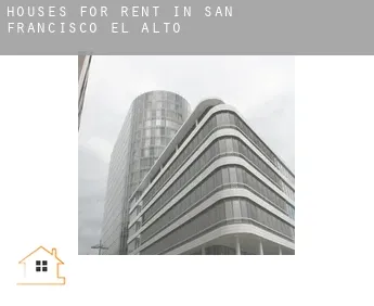 Houses for rent in  San Francisco El Alto
