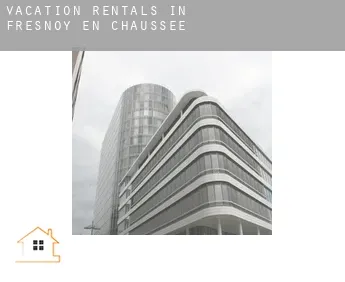 Vacation rentals in  Fresnoy-en-Chaussée