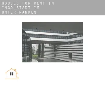 Houses for rent in  Ingolstadt im Unterfranken