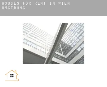 Houses for rent in  Politischer Bezirk Wien Umgebung