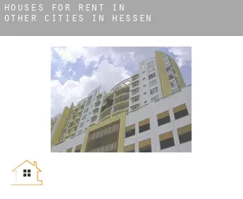 Houses for rent in  Other cities in Hessen