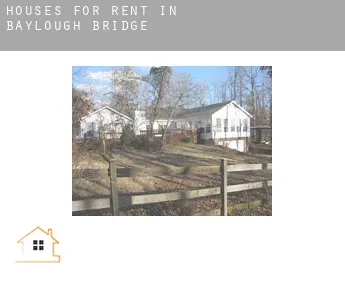 Houses for rent in  Baylough Bridge