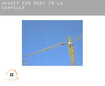 Houses for rent in  La Chapelle