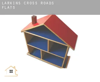 Larkin’s Cross Roads  flats