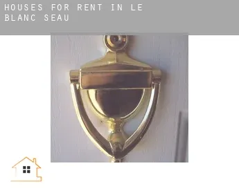 Houses for rent in  Le Blanc Seau