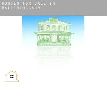 Houses for sale in  Ballinluggaun