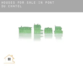 Houses for sale in  Pont-du-Châtel