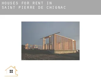 Houses for rent in  Saint-Pierre-de-Chignac