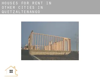 Houses for rent in  Other cities in Quetzaltenango