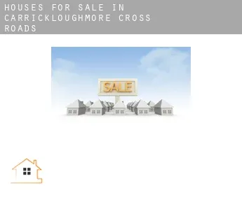Houses for sale in  Carrickloughmore Cross Roads