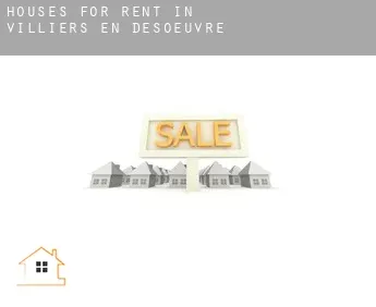 Houses for rent in  Villiers-en-Désœuvre