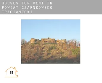 Houses for rent in  Powiat czarnkowsko-trzcianecki