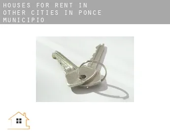 Houses for rent in  Other cities in Ponce Municipio