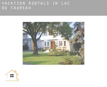 Vacation rentals in  Lac-du-Taureau