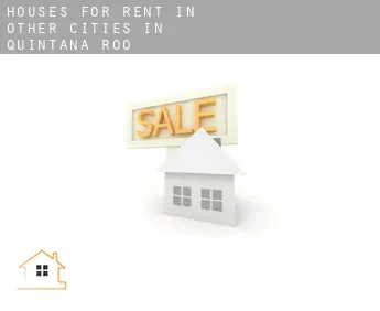 Houses for rent in  Other cities in Quintana Roo