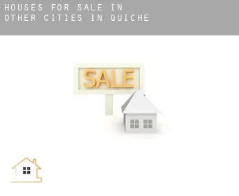 Houses for sale in  Other cities in Quiche