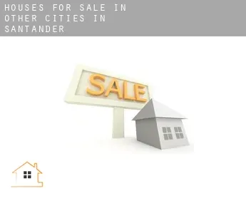 Houses for sale in  Other cities in Santander