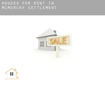 Houses for rent in  McMurchy Settlement