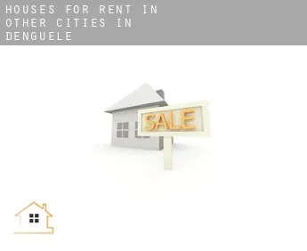 Houses for rent in  Other cities in Denguele