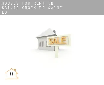Houses for rent in  Sainte-Croix-de-Saint-Lô