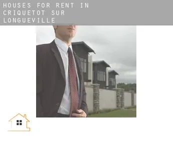 Houses for rent in  Criquetot-sur-Longueville