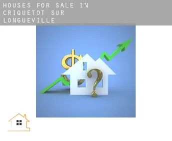 Houses for sale in  Criquetot-sur-Longueville