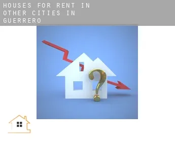 Houses for rent in  Other cities in Guerrero