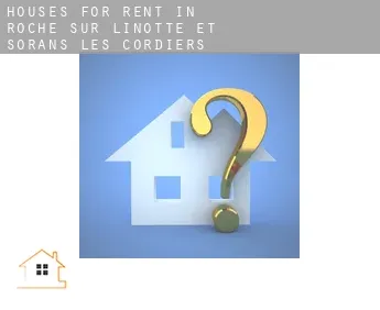 Houses for rent in  Roche-sur-Linotte-et-Sorans-les-Cordiers