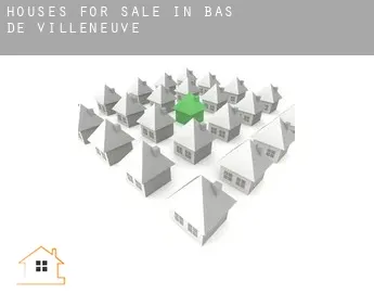 Houses for sale in  Bas de Villeneuve