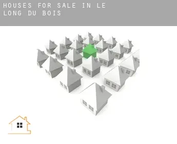 Houses for sale in  Le Long-du-Bois