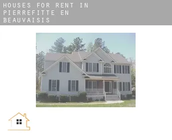 Houses for rent in  Pierrefitte-en-Beauvaisis
