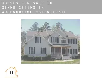 Houses for sale in  Other cities in Wojewodztwo Mazowieckie